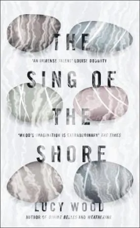 Lucy Wood: The Sing of the Shore [2018] hardback